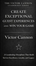 Create Exceptional Guest Experiences and Win Your Game (Digital Download)